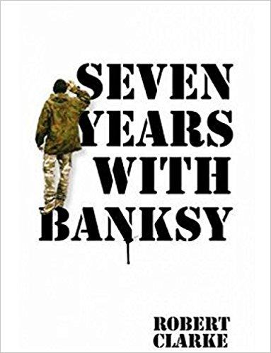 BOOK HARDCOVER-SEVEN YEARS WITH BANKSY - London Art and Souvenirs